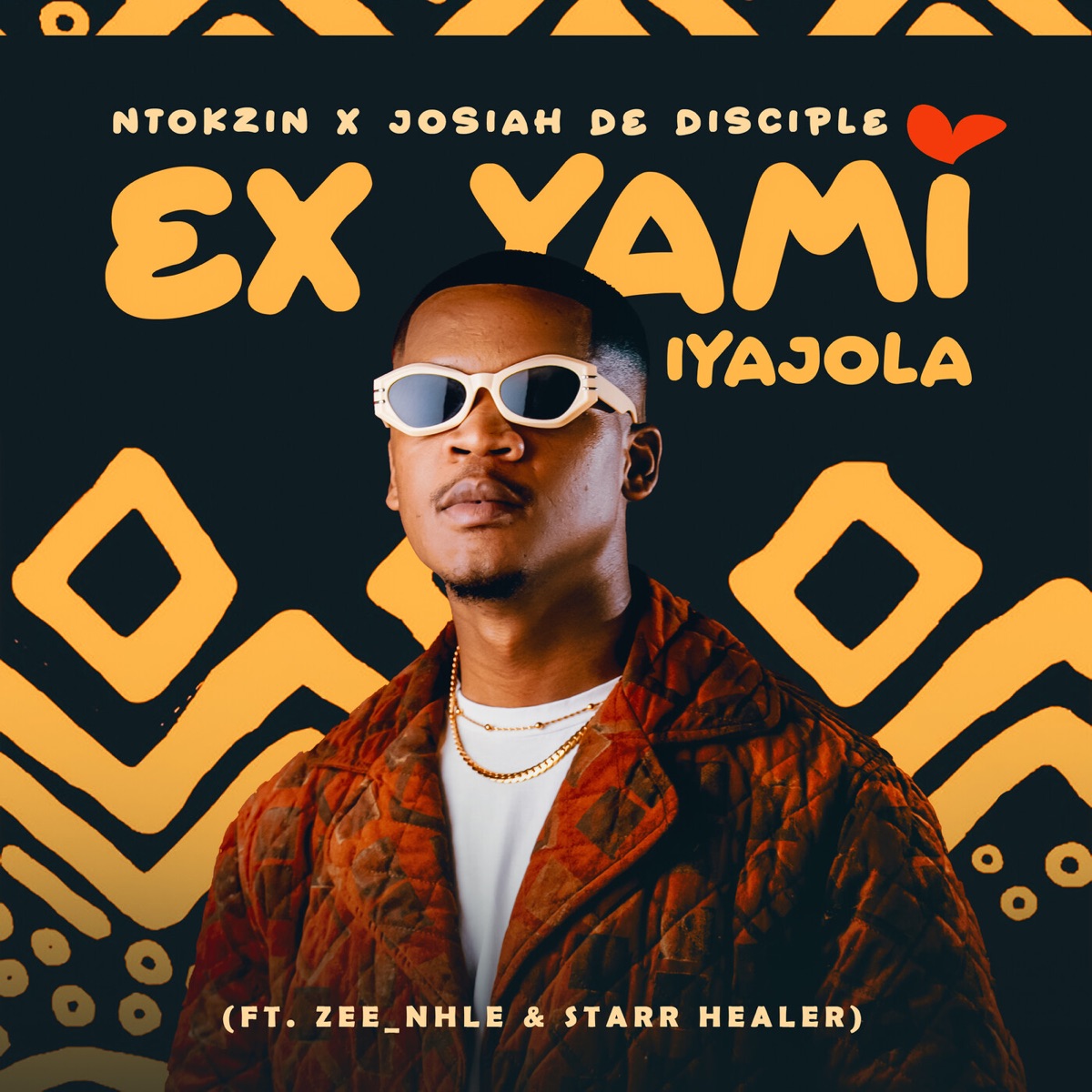 Ex Yami Iyajola (feat. ZEENHLE & Starr Healer) - Single by Ntokzin & Josiah De Disciple album cover
