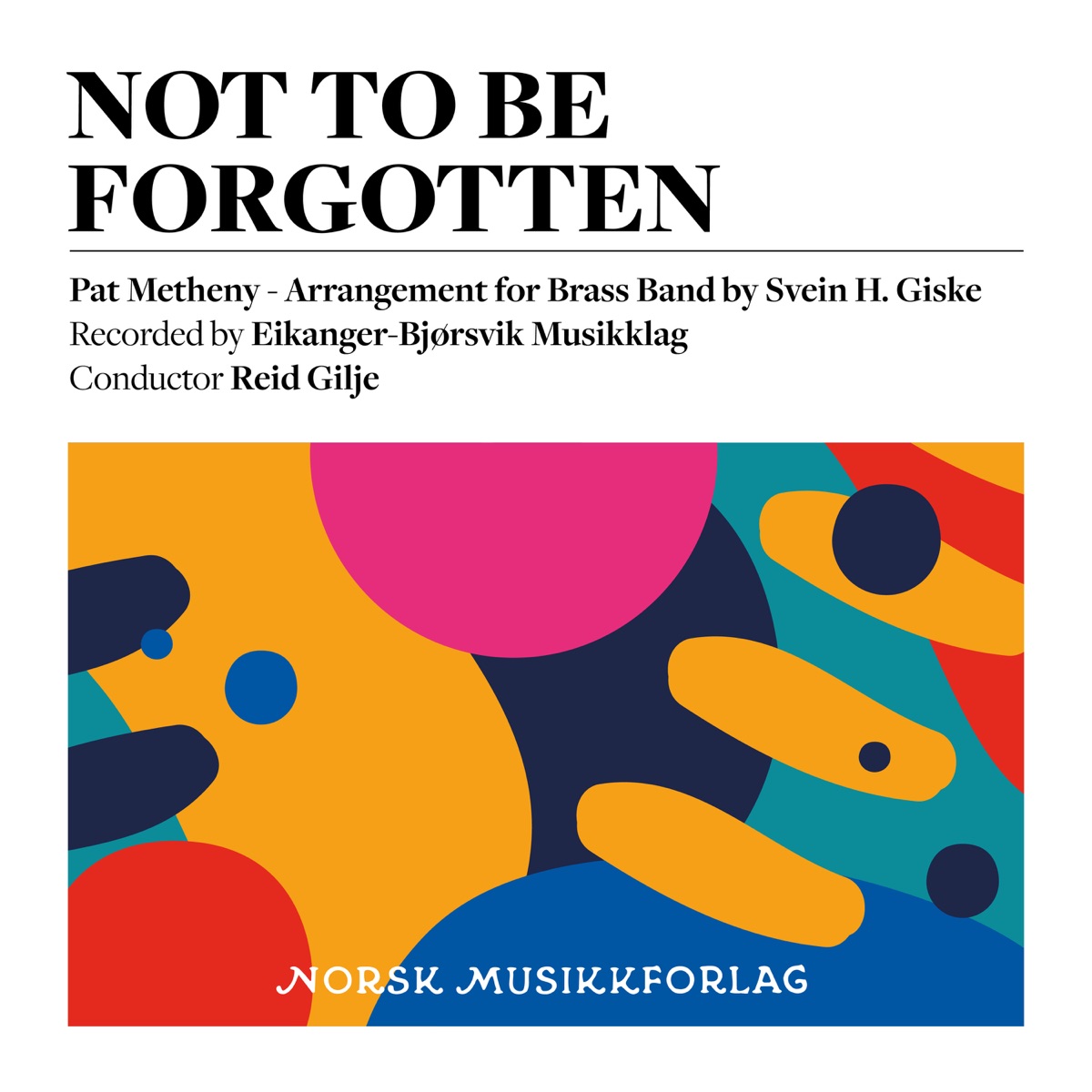 Not to Be Forgotten - Single by Eikanger-Bjørsvik Musikklag & Reid Gilje album cover
