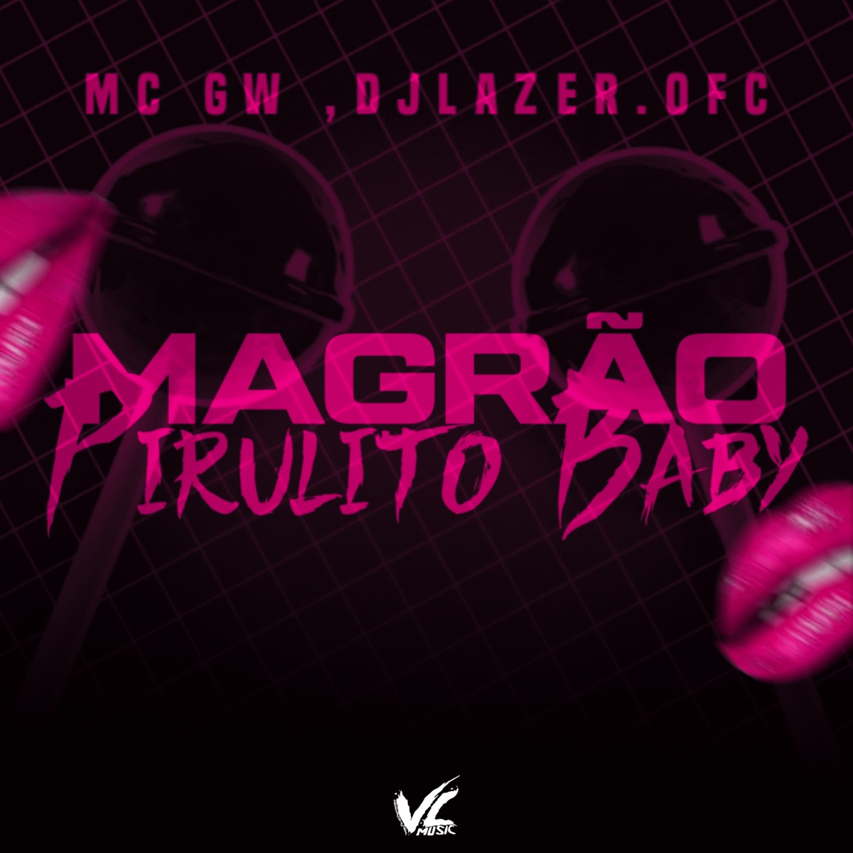 Magrão Pirulito Baby - Single by DJLAZER.OFC & MC GW album cover