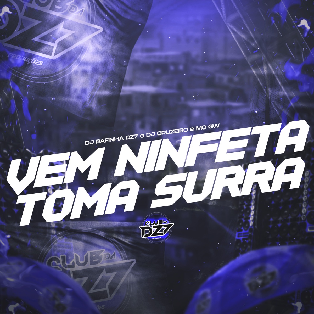 VEM NINFETA TOMA SURRA - Single by DJ Rafinha Dz7, DJ CRUZEIRO & Mc Gw album cover