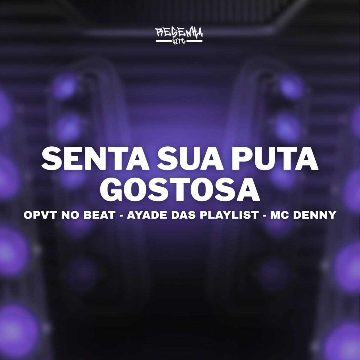 Senta Sua Puta Gostosa - Single by Opvt No Beat, AYADE DAS PLAYLIST & Mc Denny album cover