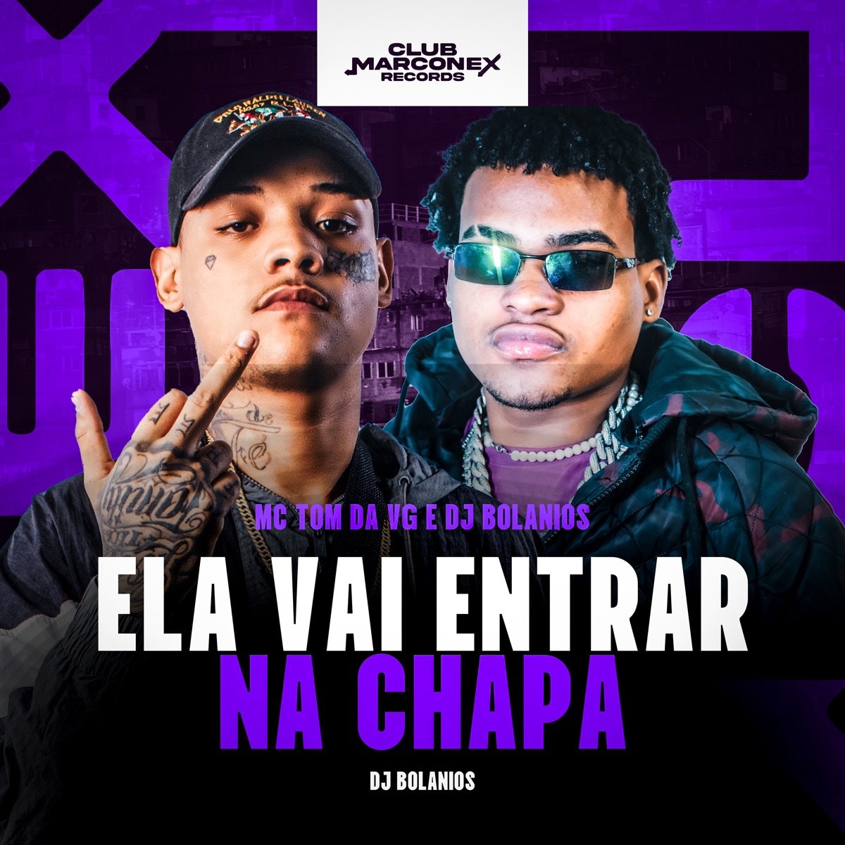 Ela Vai Entrar na Chapa - Single by MC Tom da VG, DJ BOLANIOS & Club Marconex Records album cover