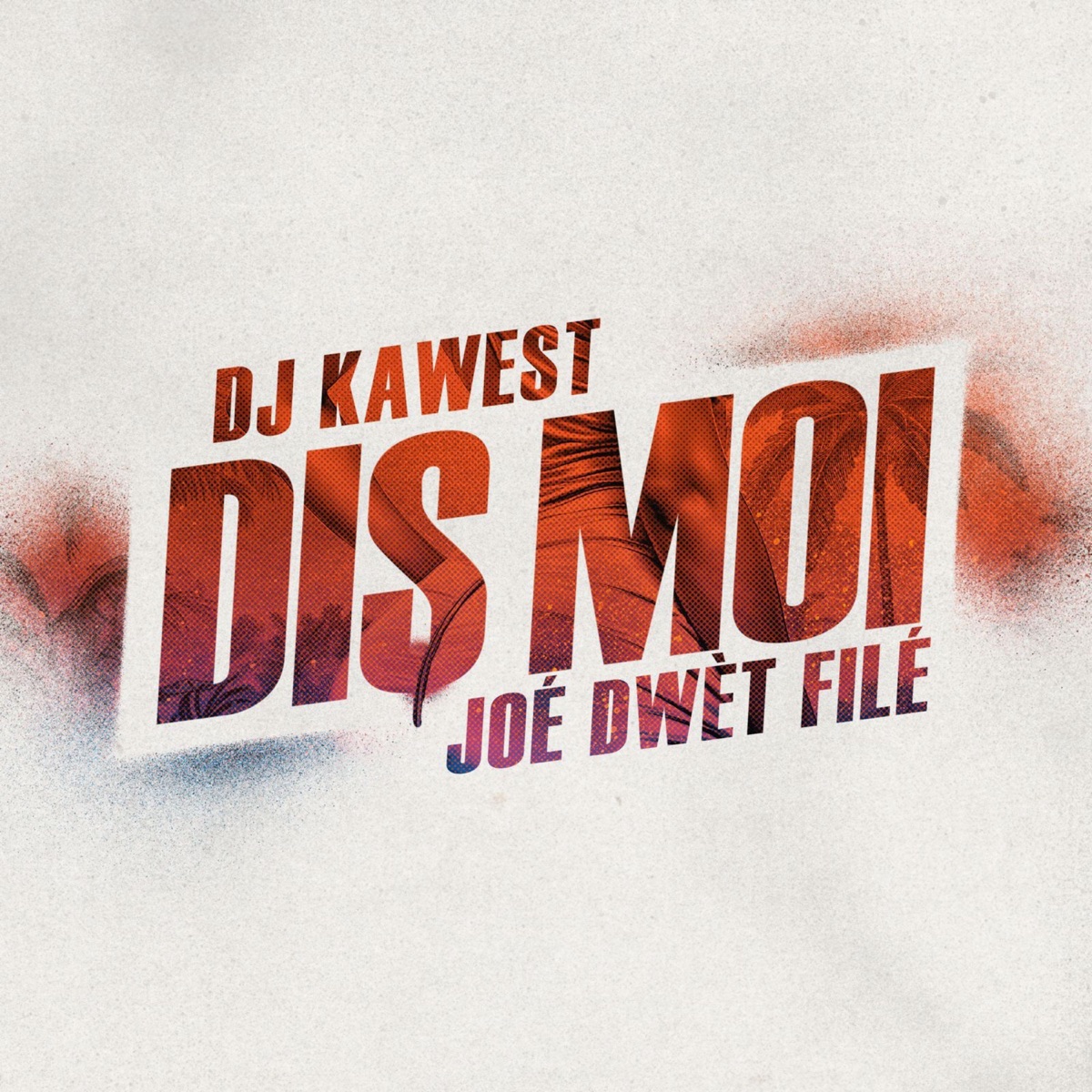 DIS MOI - Single by Dj Kawest & Joé Dwèt Filé album cover