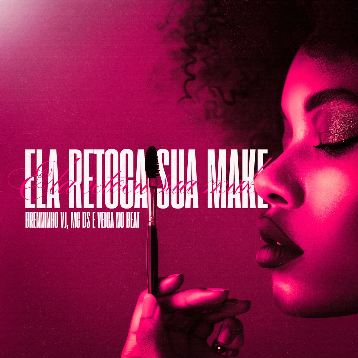 Ela Retoca Sua Make - Single by Brenninho VJ, Mc Ds & Veiga no beat album cover