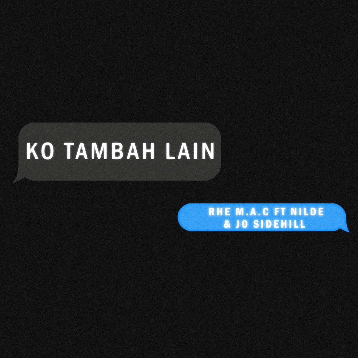 Ko Tambah Lain (feat. Nilde & Jo Sidehill) - Single by Rhe M.A.C album cover
