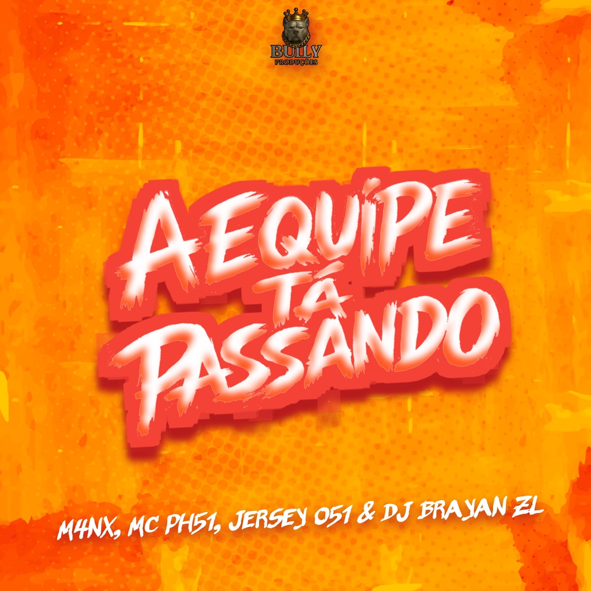 A Equipe Tá Passando - Single by M4NX, MC PH51, JERSEY 051 & DJ Brayan ZL album cover