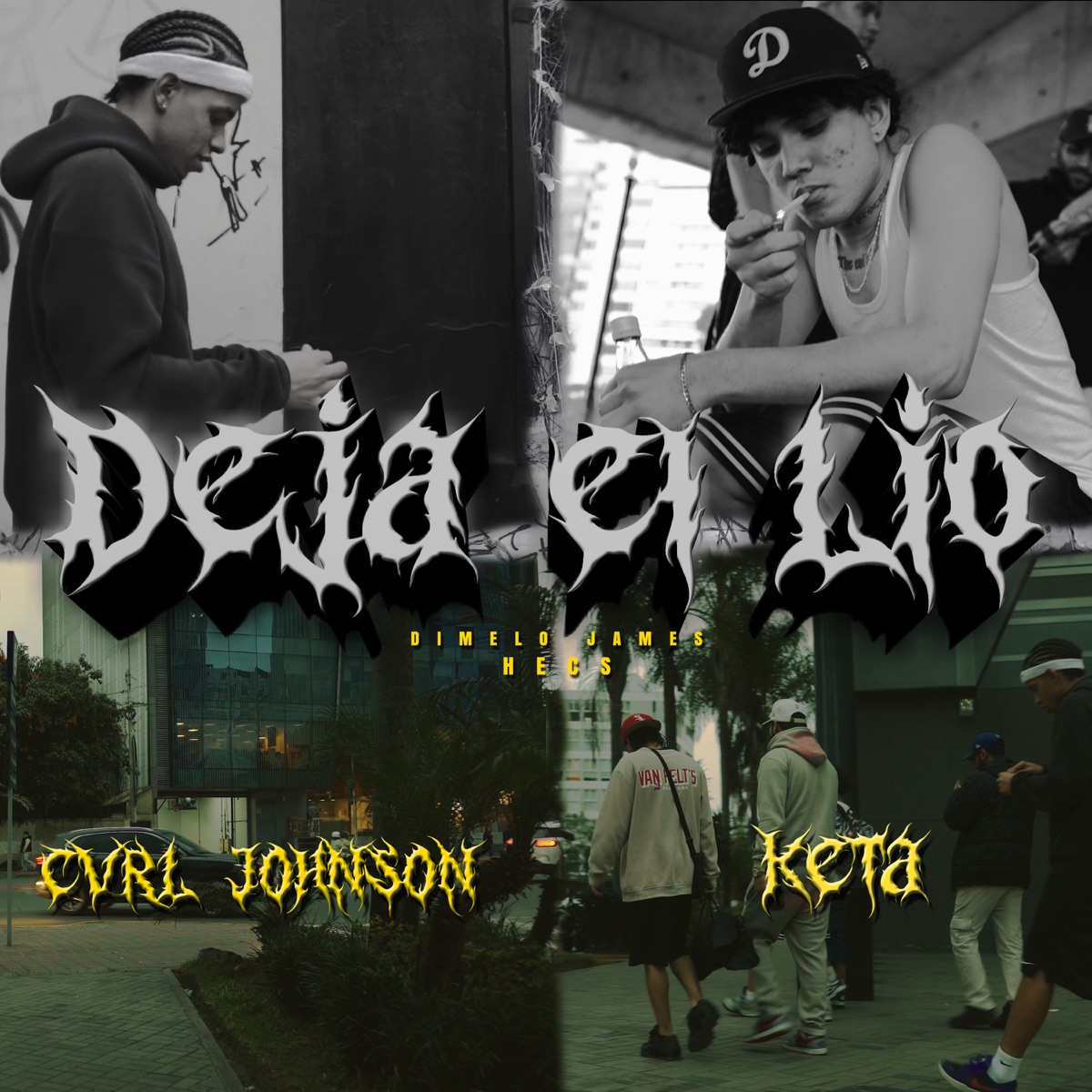 Deja el lío - Single by Hecs, Keta, Cvrl Johnson & Dímelo James album cover
