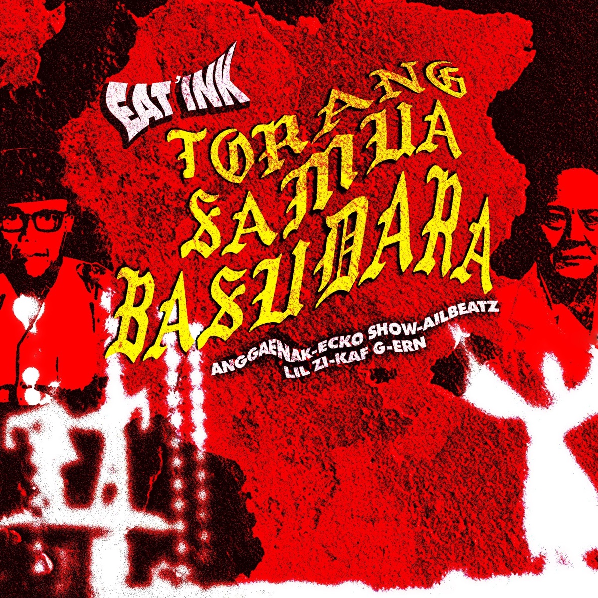 Torang Samua Basudara (feat. AnggaEnak, AILBEATZ & ERN) - Single by EAT'INK, Ecko Show, Lil Zi & Kaf G album cover