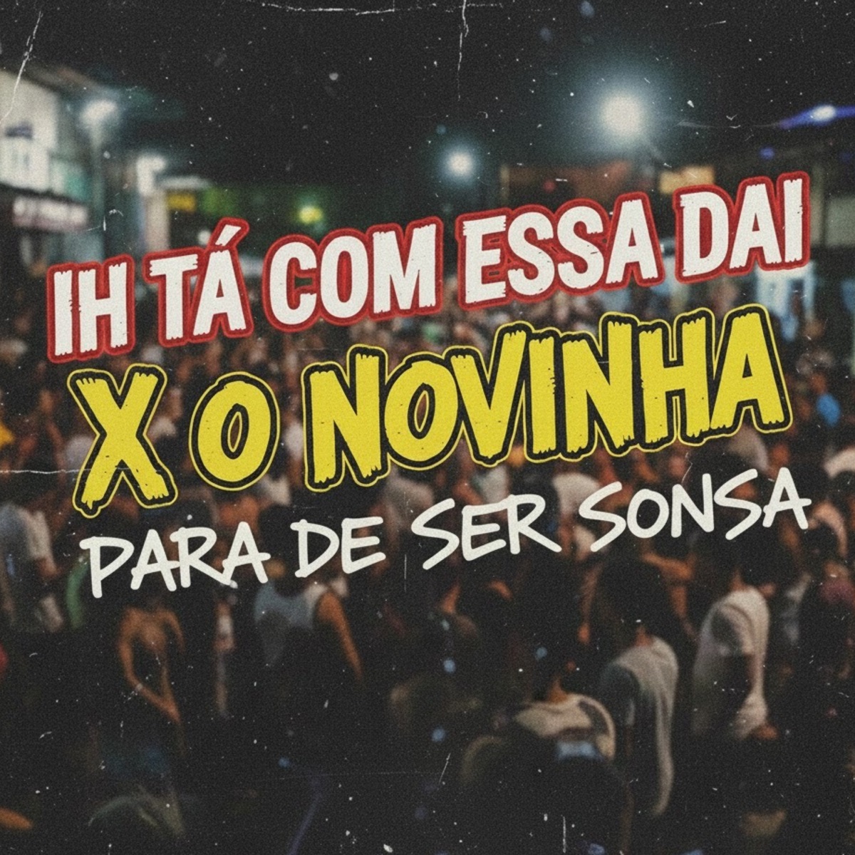 Ih Tá Com Essa Dai X o Novinha para de Ser Sonsa (feat. Mestre Corolla) - Single by MC Roba Cena album cover
