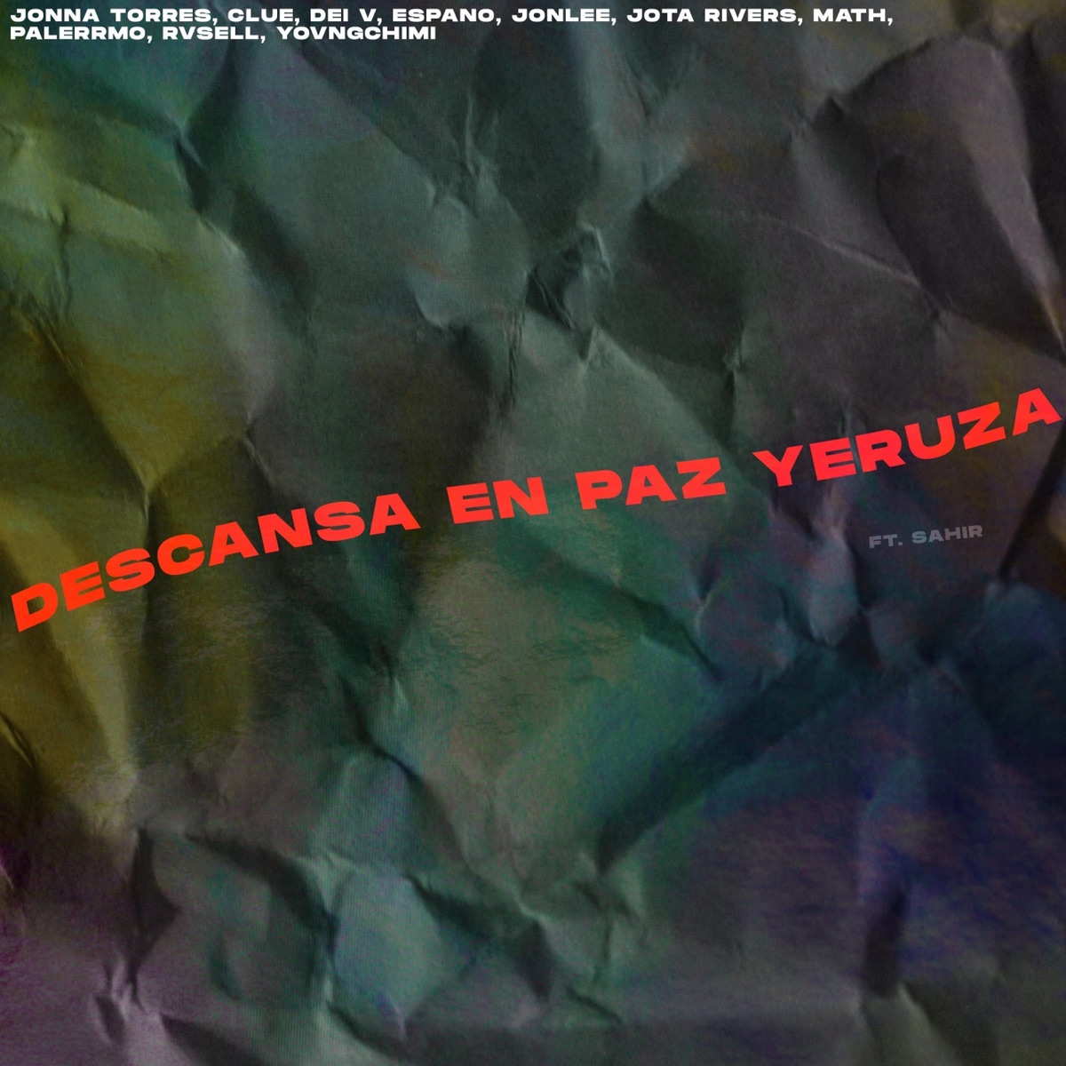 Descansa En Paz Yeruza (feat. Sahir) - EP by Jonna Torres, Jota Rivers, Palerrmo, Dei V, Clue, Rvsell, YOVNGCHIMI, Espano, JonLee & Math album cover