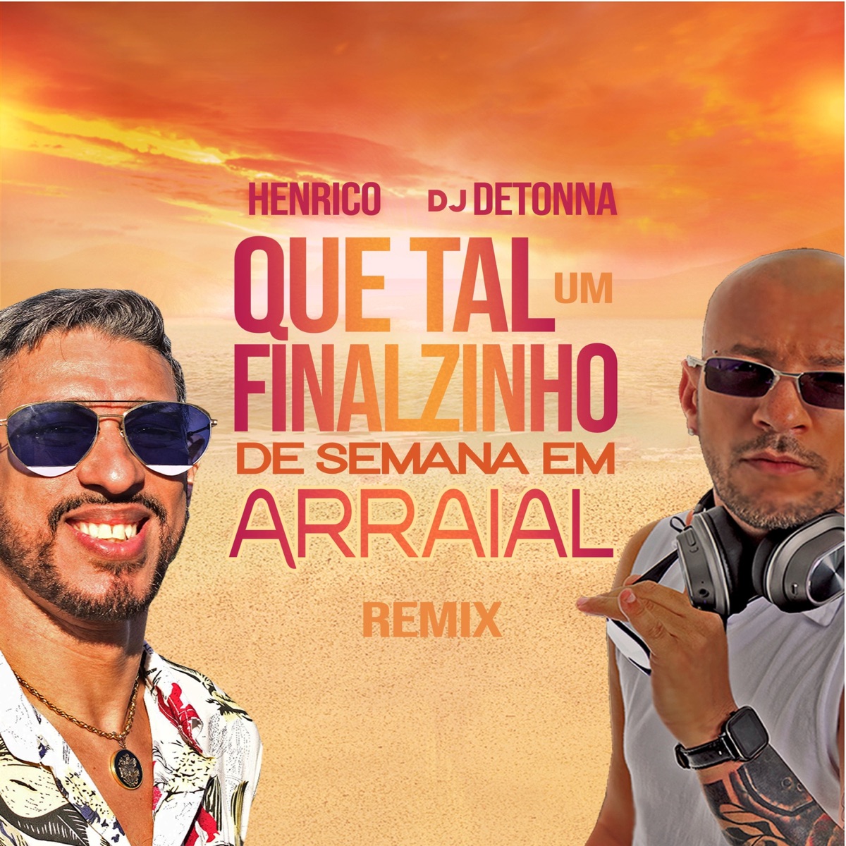 Que Tal um Finalzinho de Semana em Arraial (Remix) - Single by Henrico & Dj Detonna album cover