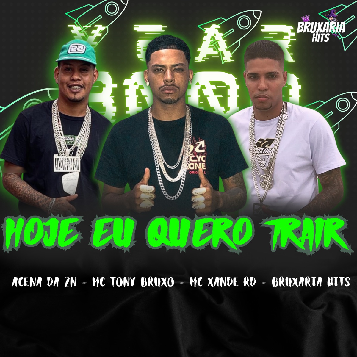 Hoje Eu Quero Trair - Single by Mc Tony Bruxo, Mc Xande Rd & Acena Da Zn album cover
