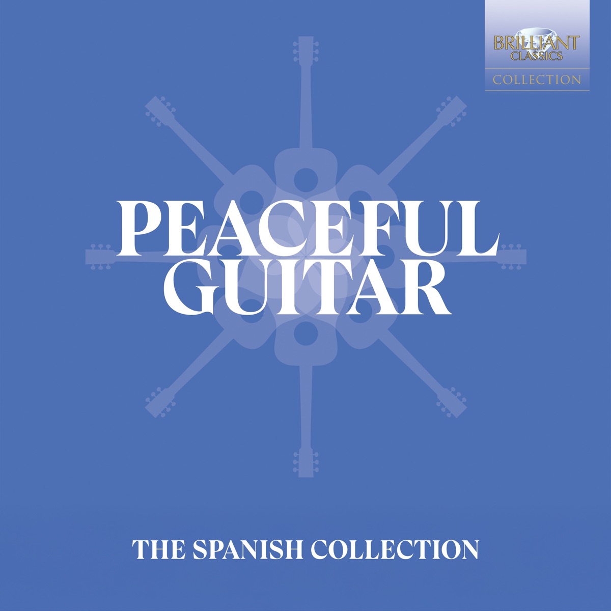 Peaceful Guitar: The Spanish Collection by Giulio Tampalini, Giuseppe Feola, Salvatore Foderà, Pascal Boëls, Angelo Colone, Alberto Mesirca, Marco Ramelli, Michele Di Filippo, Luigi Attademo, Javier Somoza, Alberto la Rocca, Ermanno Brignolo, Jan Depreter, Stefano Palamidessi & Salvatore Fortunato album cover