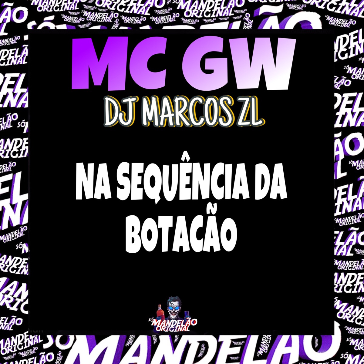 Na Sequência da Botação - Single by MC GW & Dj Marcos Zl album cover