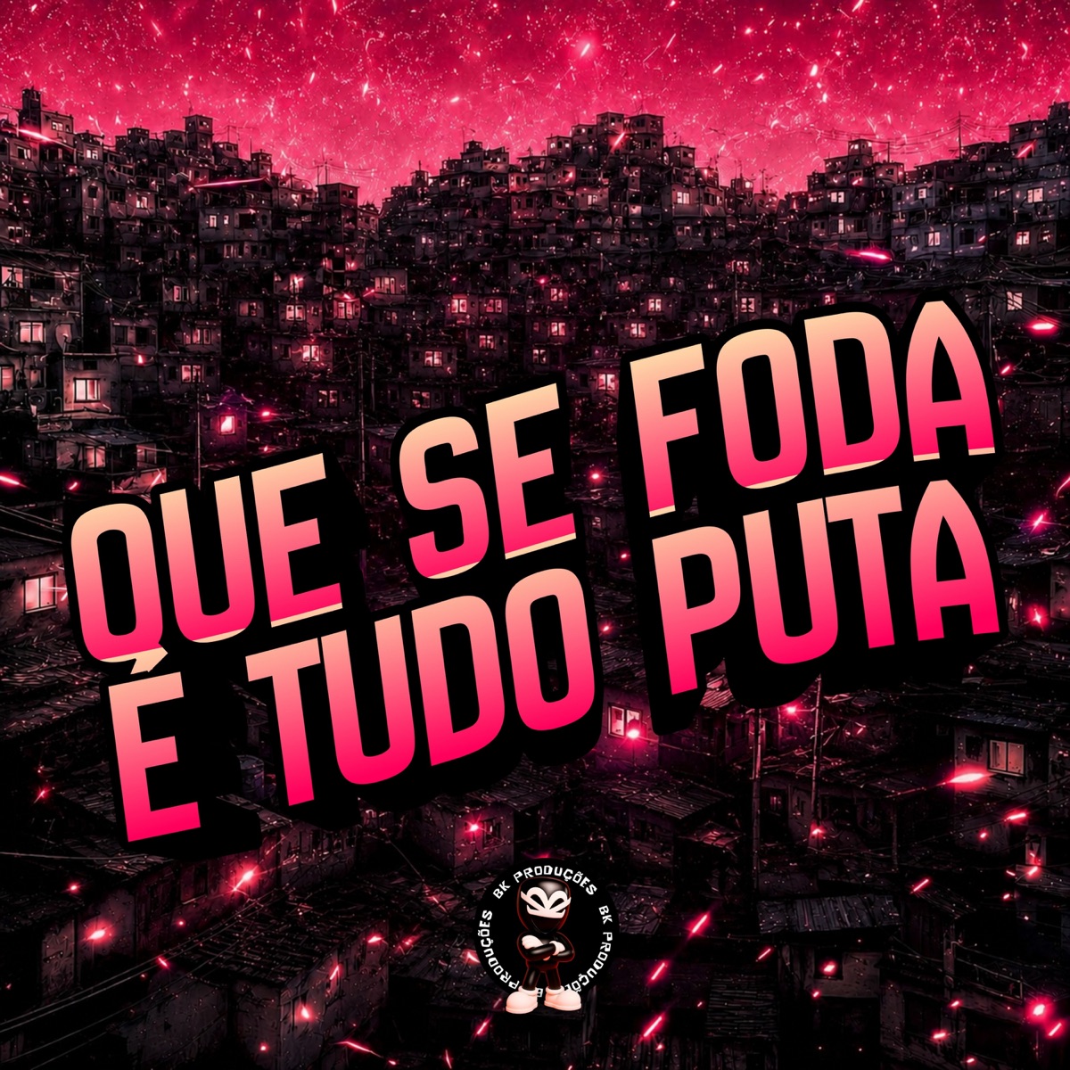 QUE SE FODA É TUDO PUTA - Single by MC MN, MC LYSA, MT DO PALACIO, DJ JOTACÊ 22 & BK2P album cover