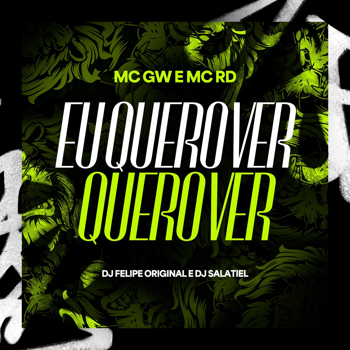 Eu Quero Ver Quero Ver (feat. DJ Salatiel) - Single by DJ Felipe Original, Mc Gw & Mc Rd album cover