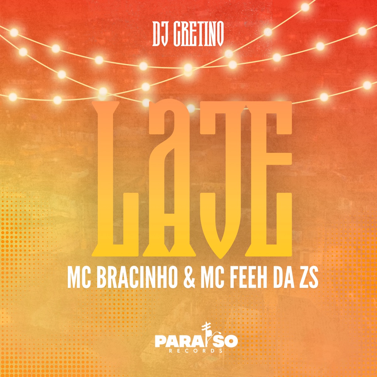Laje (feat. Paraíso Records) - Single by Mc Bracinho, mc feeh da zs & Dj Cretino album cover