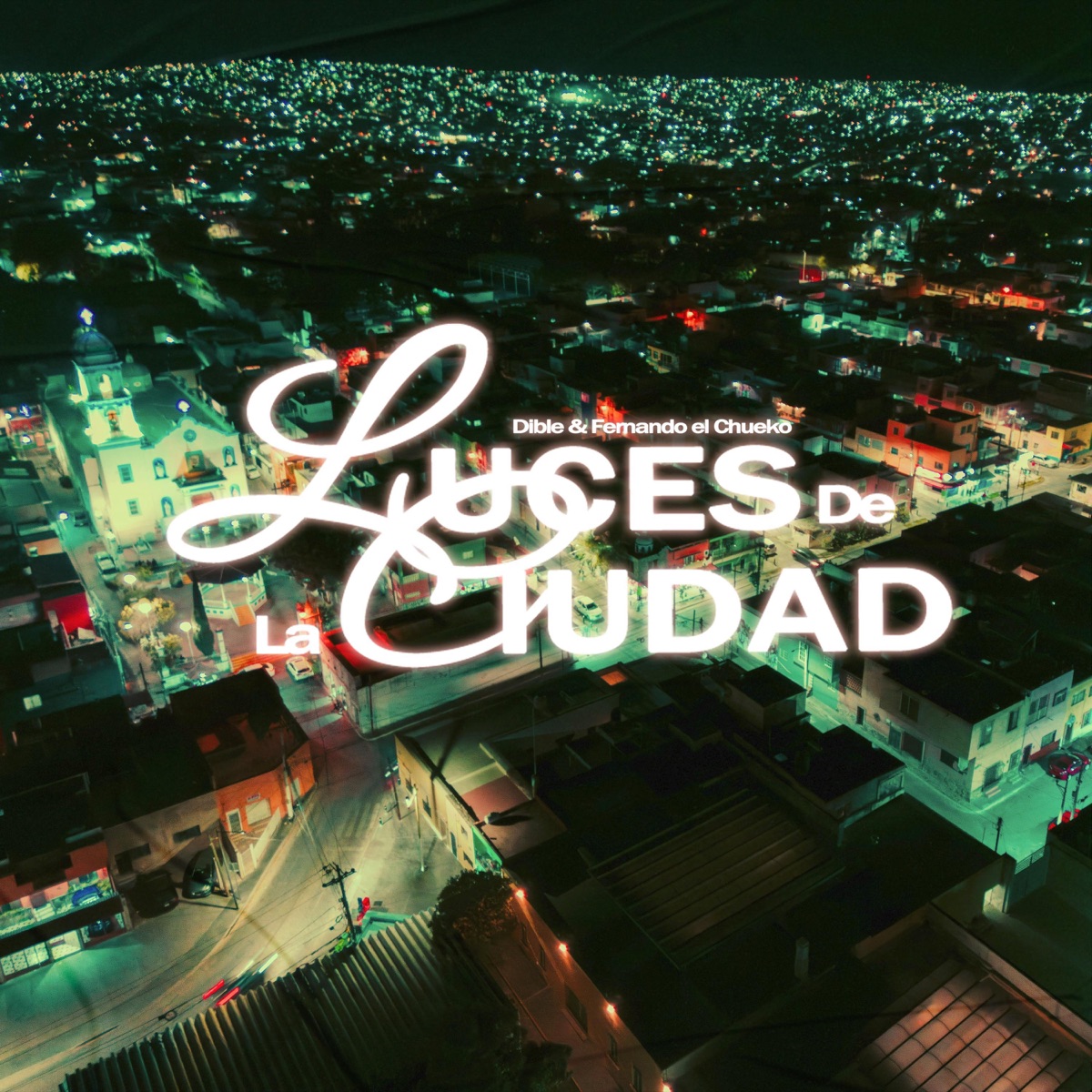 Luces De La Ciudad - Single by Dible & Fernando el Chueko album cover