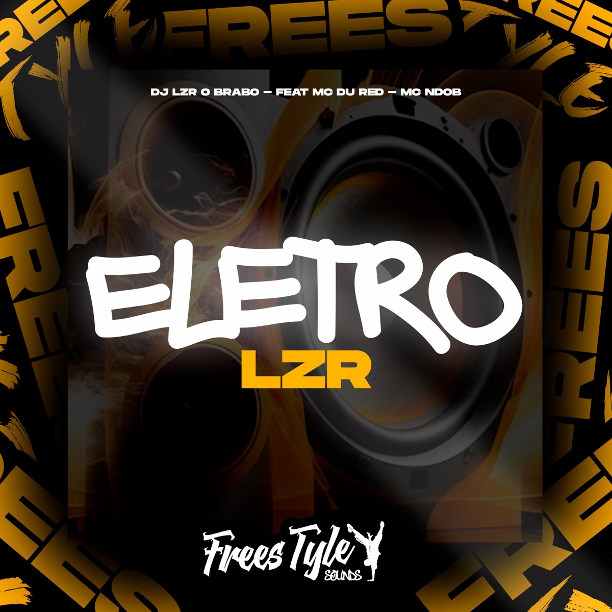 Eletro Lzr (feat. MC Du Red & MC NDOB) - Single by DjLzr o Brabo & FreesTyle Sounds album cover