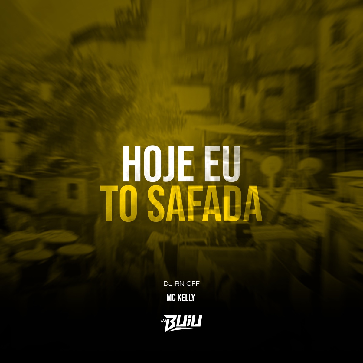 Hoje Eu to Safada - Single by MC Kelly, DJ RN OFC & DJ Buiu album cover