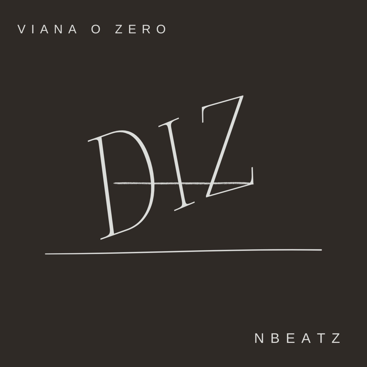 Diz - Single by Vianna O Zero & Nbeatz album cover