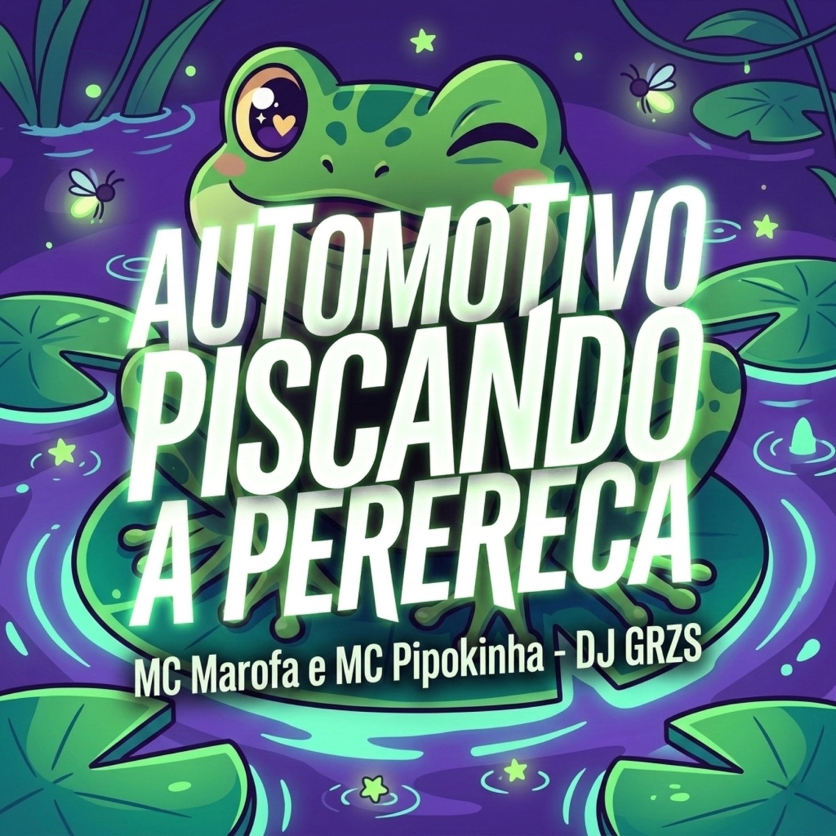 Automotivo piscando a pererca - Single by DJ GRZS, Mc Marofa & MC Pipokinha album cover