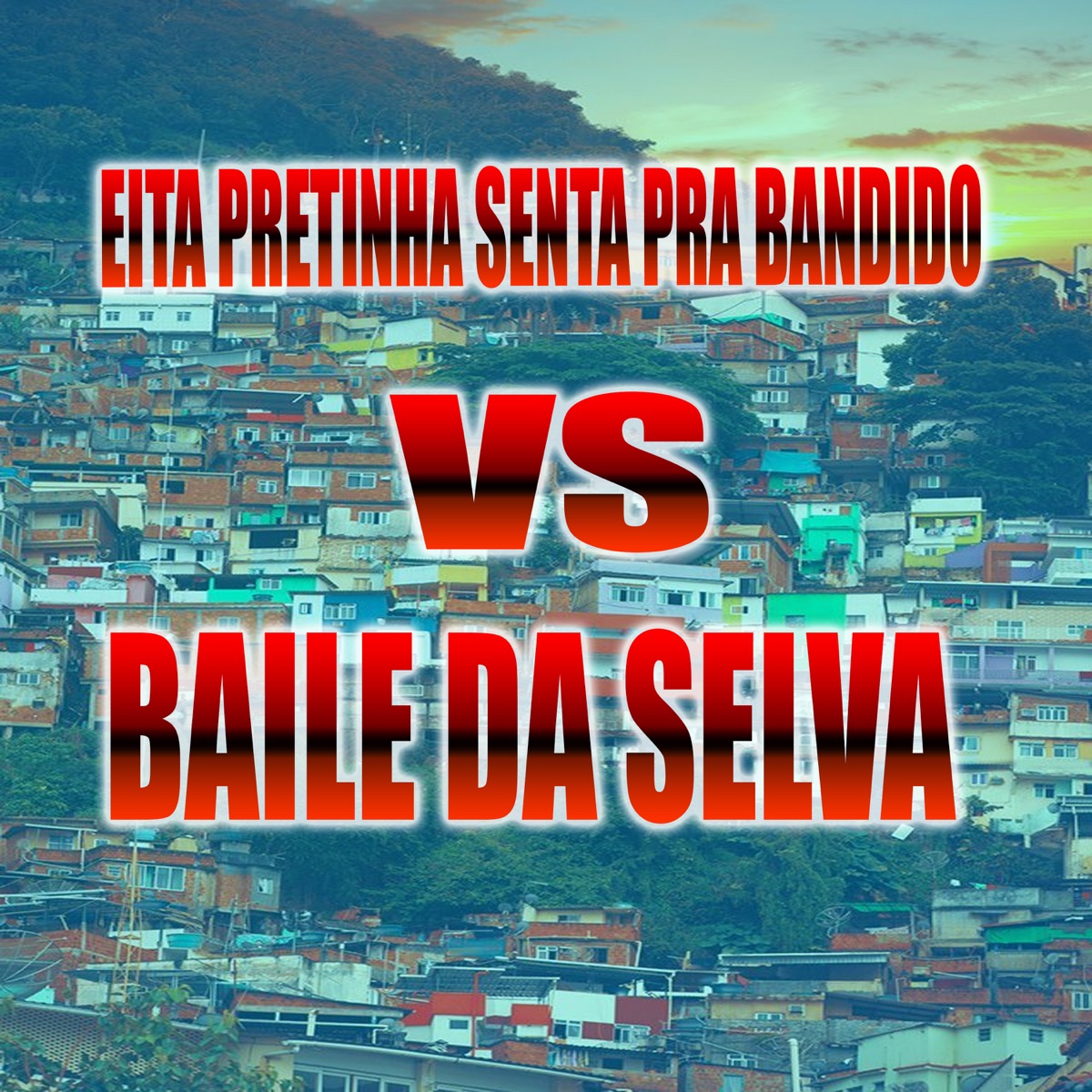 EITA PRETINHA SENTA PRA BANDIDO VS BAILE DA SELVA - Single by MC Marreta 22 album cover