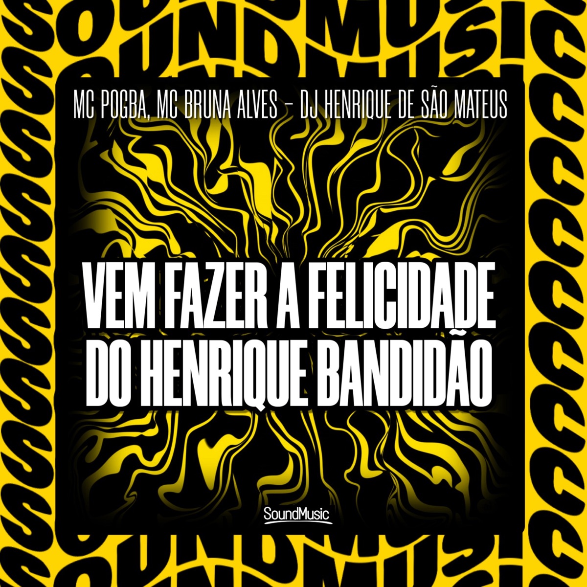VEM FAZER A FELICIDADE DO HENRIQUE BANDIDÃO - Single by Mc Pogba, MC Bruna Alves & dj henrique de são mateus album cover