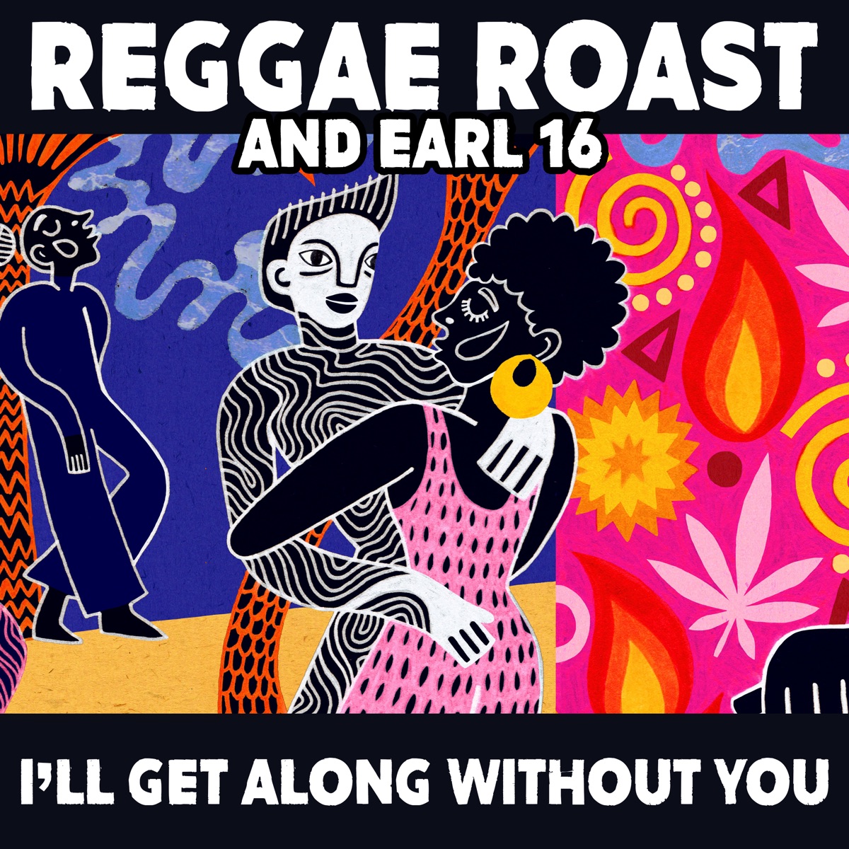I'll Get Along Without You - Single by Reggae Roast & Earl 16 album cover