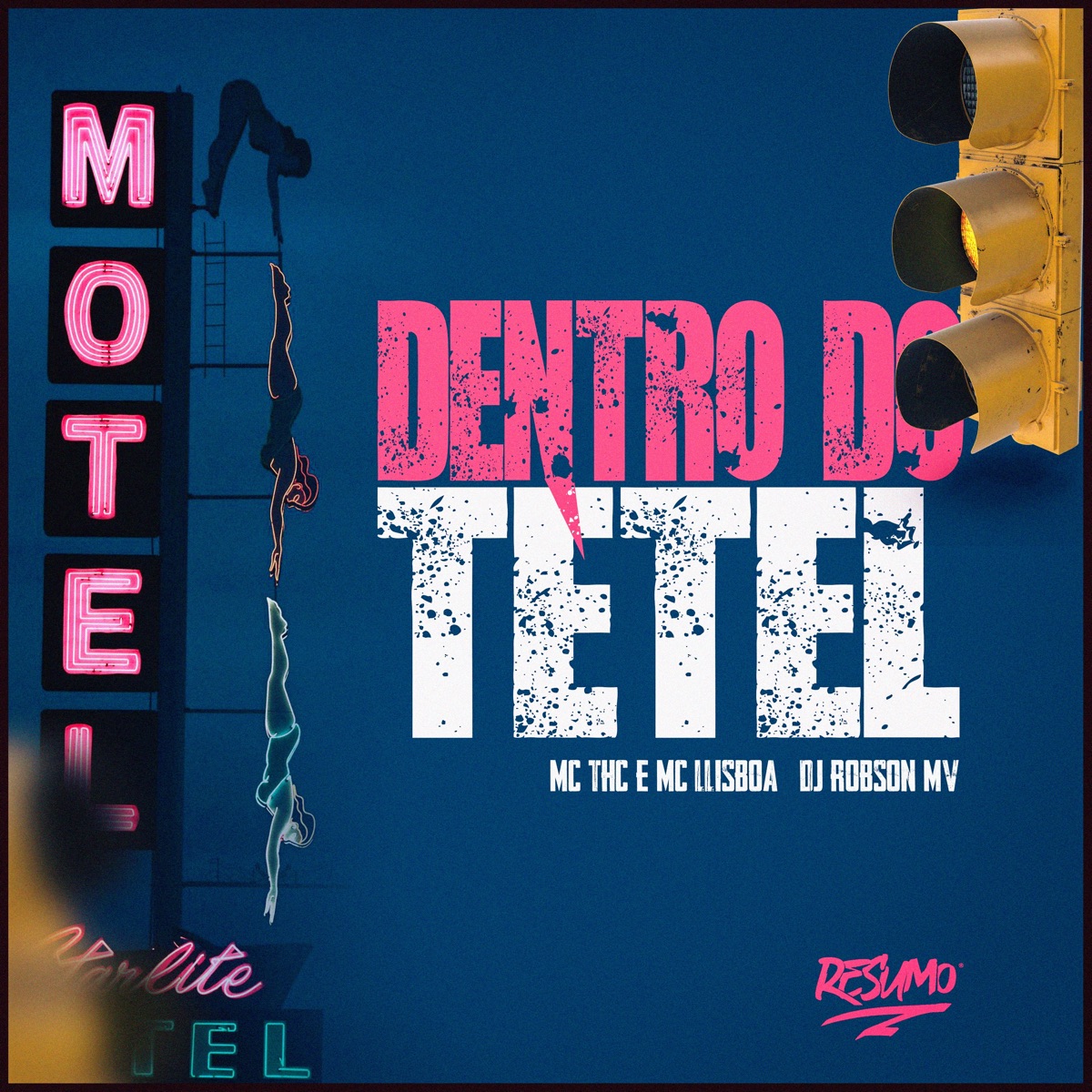 Dentro do Tetel - Single by Resumo Produtora, MC LLisboa, MC THC & DJ Robson MV album cover