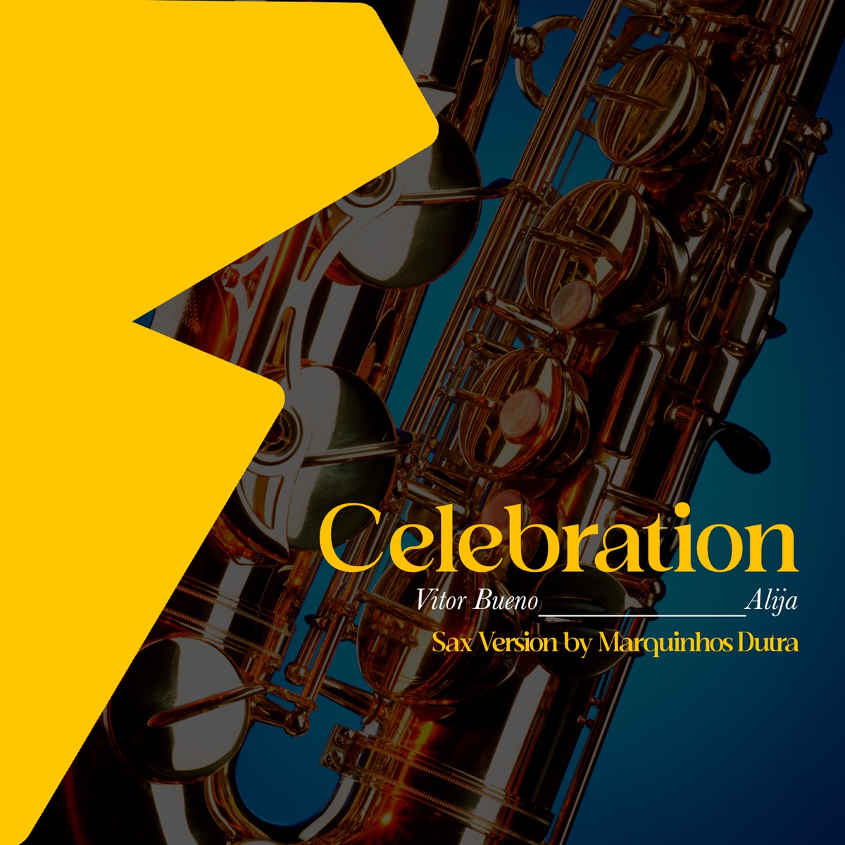 Celebration (Sax Version) - Single by Vitor Bueno, Alija & Marquinhos Dutra album cover