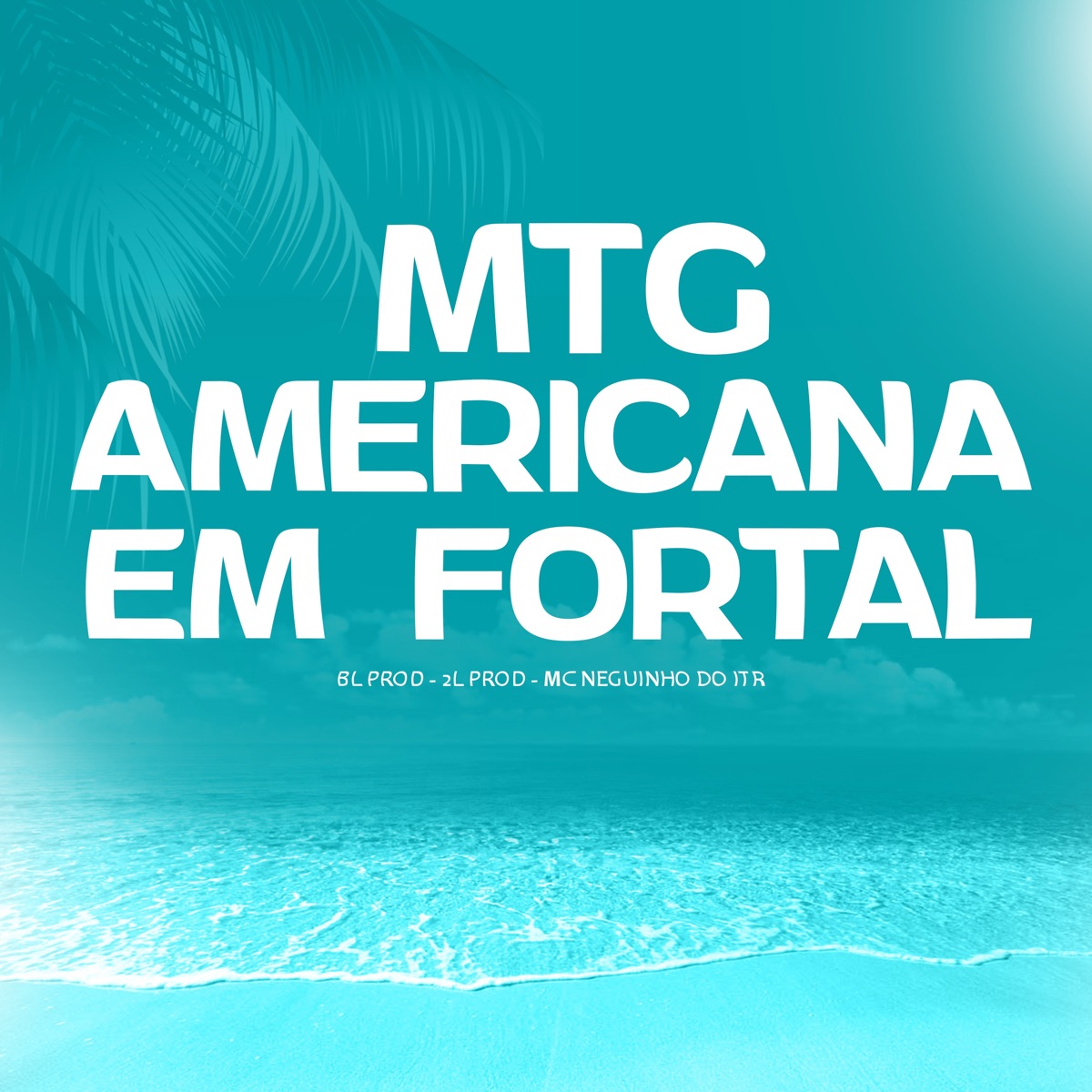 Mtg Americana em Fortal - Single by BL PROD, 2L PROD & Mc Neguinho do ITR album cover