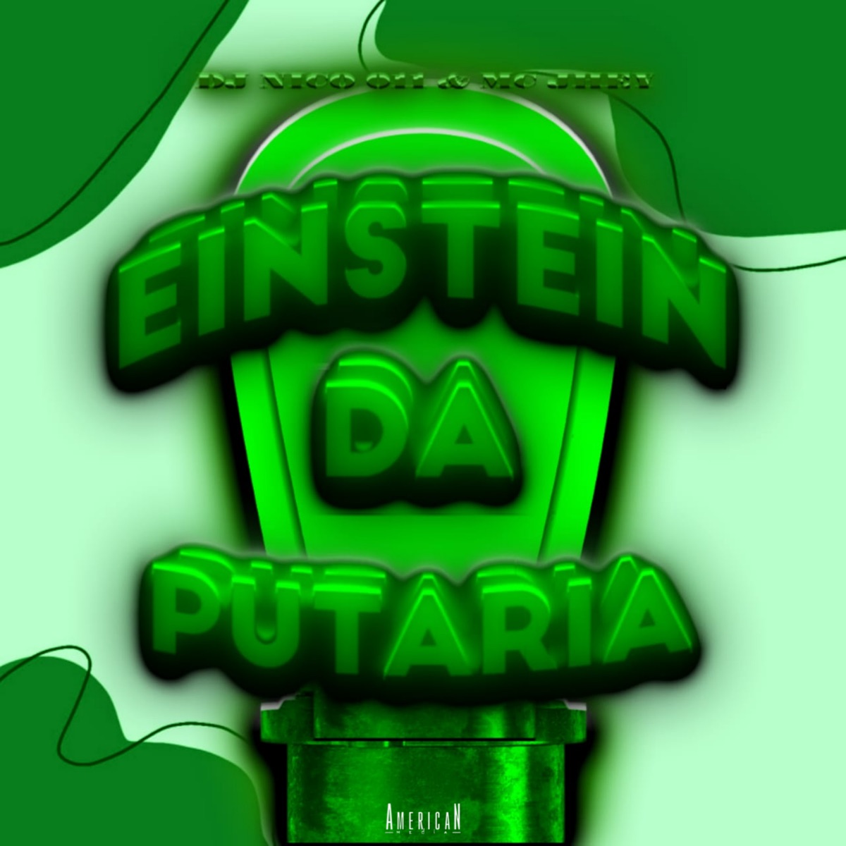 EINSTEIN DA PUTARIA - Single by DJ NICO 011, Mc Jhey & American Media album cover