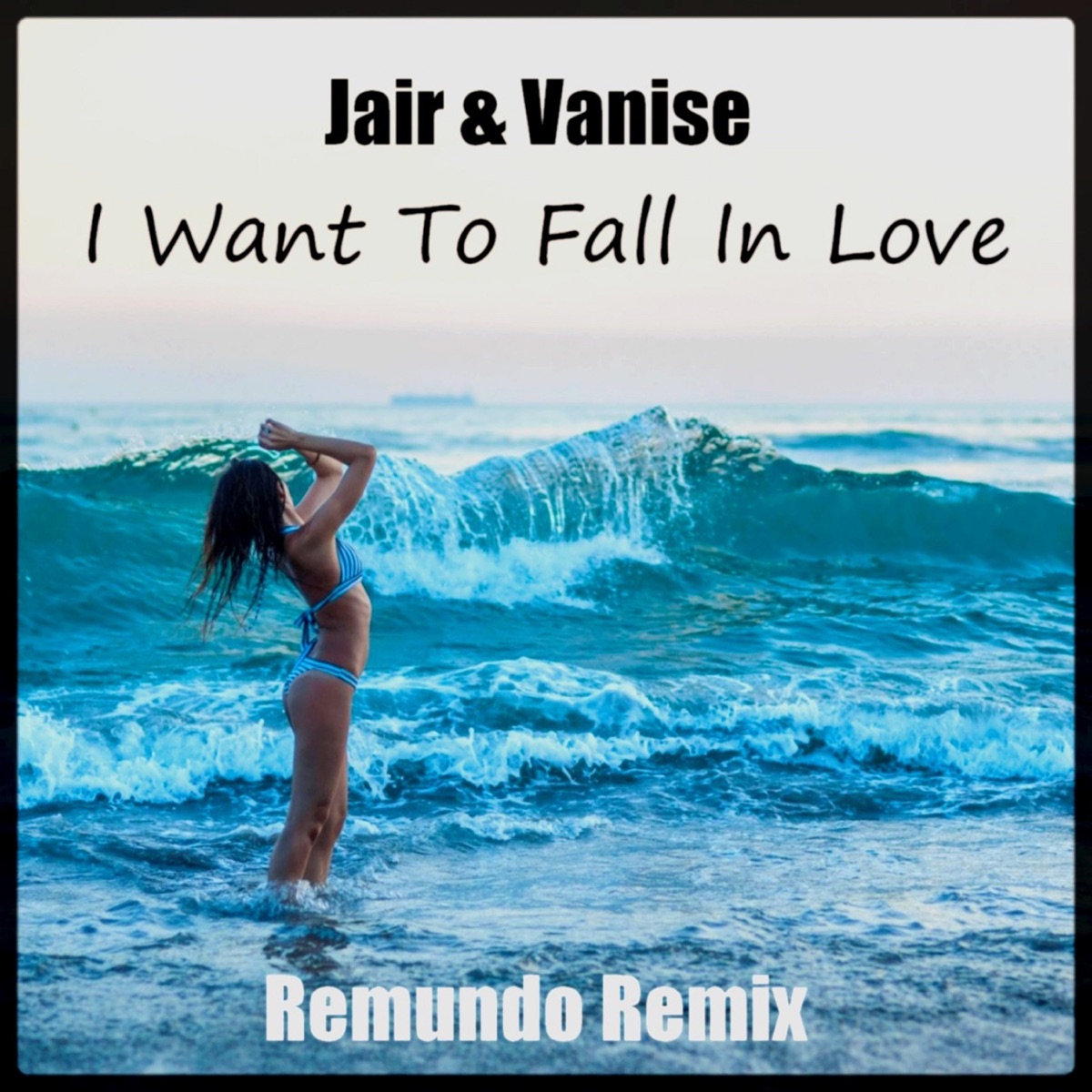 I Want to Fall in Love (Remix) - Single by Jair & Vanise & Remundo album cover