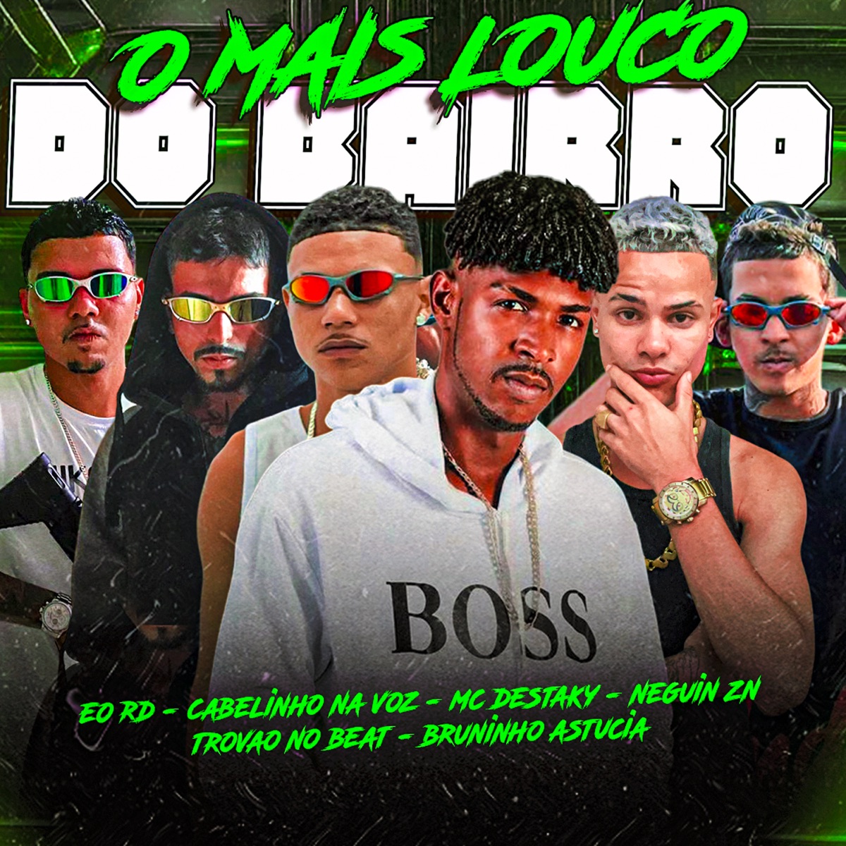 O Mais Louco do Bairro (feat. Trovão no Beat, Bruninho Astucia & EO RD) - Single by Neguin Zn, Cabelinho na Voz & Mc Destaky album cover