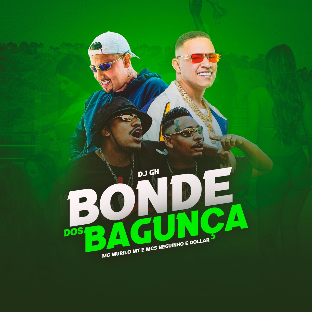 Bonde dos Bagunça (feat. DJ GH) - Single by MC Murilo MT & MCS Neguinho e Dollar album cover