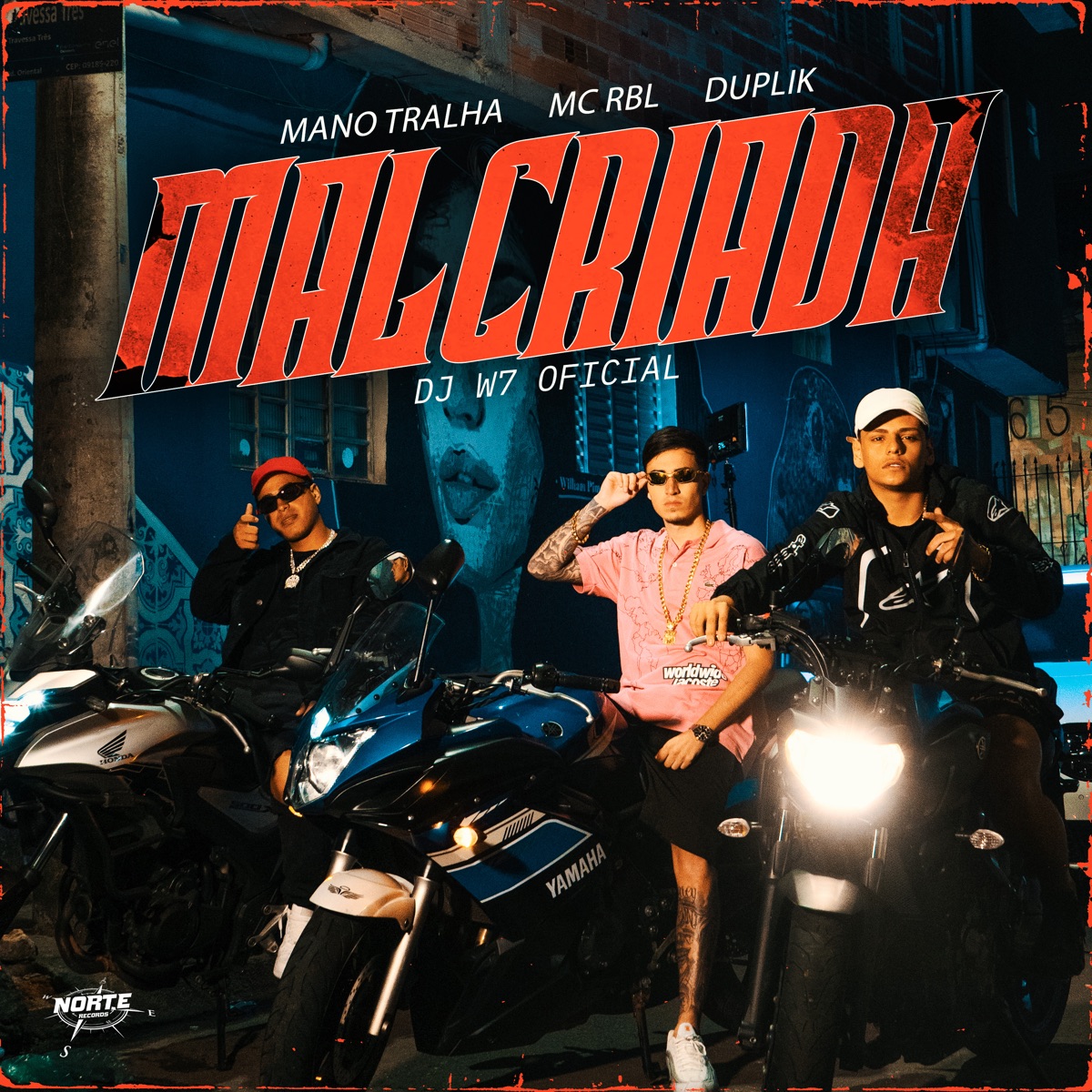 Malcriada (feat. Norte Records) - Single by Mano Tralha, MC RBL, DJ W7 OFICIAL & MC Duplik album cover