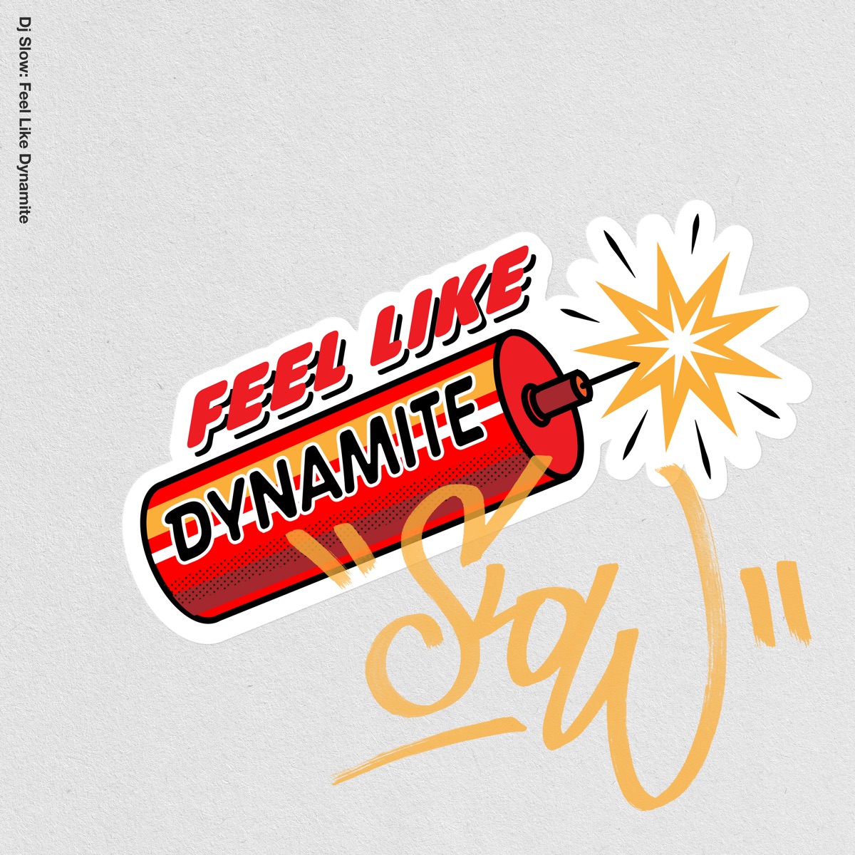 Feel Like Dynamite - Single by DJ Slow album cover