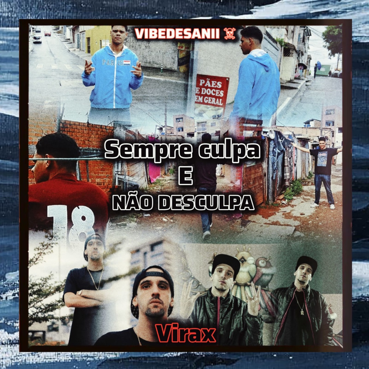 SEMPRE CULPA E NÃO DESCULPA ft VIRAX (feat. Virax) - Single by VIBEDESANII album cover