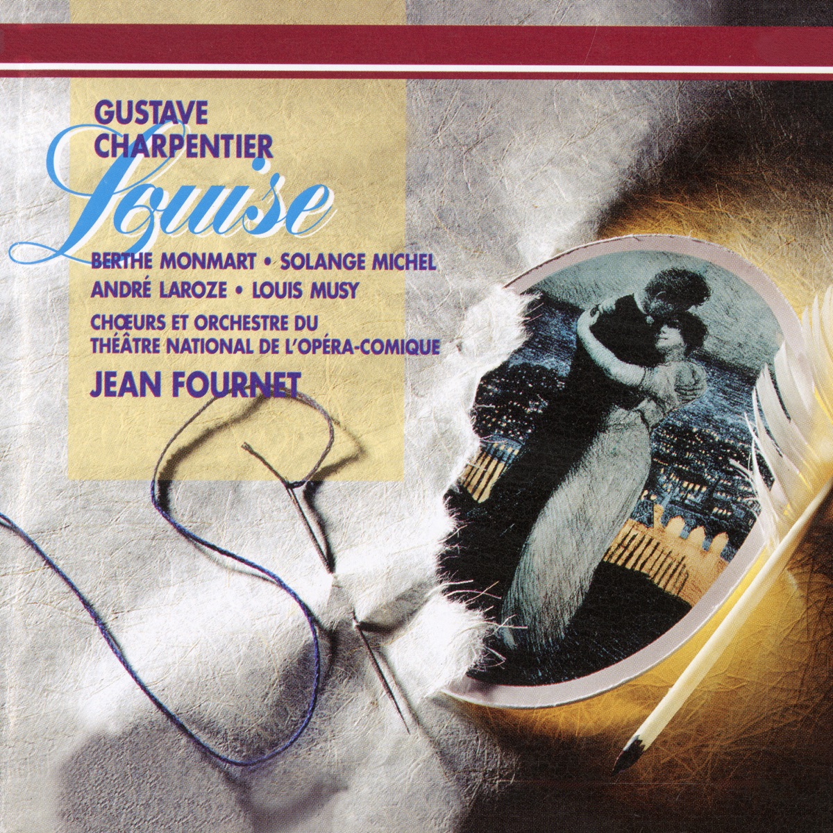Charpentier: Louise by Berthe Monmart, Solange Michel, Andre Laroze, Louis Musy, Choeur de l'Opéra-Comique, Paris, Orchestre de l'opéra-comique de Paris & Jean Fournet album cover