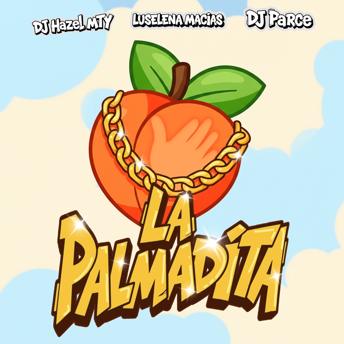 La Palmadita - Single by DJ Hazel Mty, Luselena Macias & DJ Parce Mx album cover