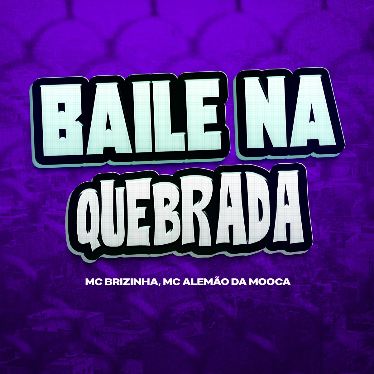 Baile na Quebrada - Single by MC Brizinha, Mc Alemão da Mooca & DJ Henrique Original album cover