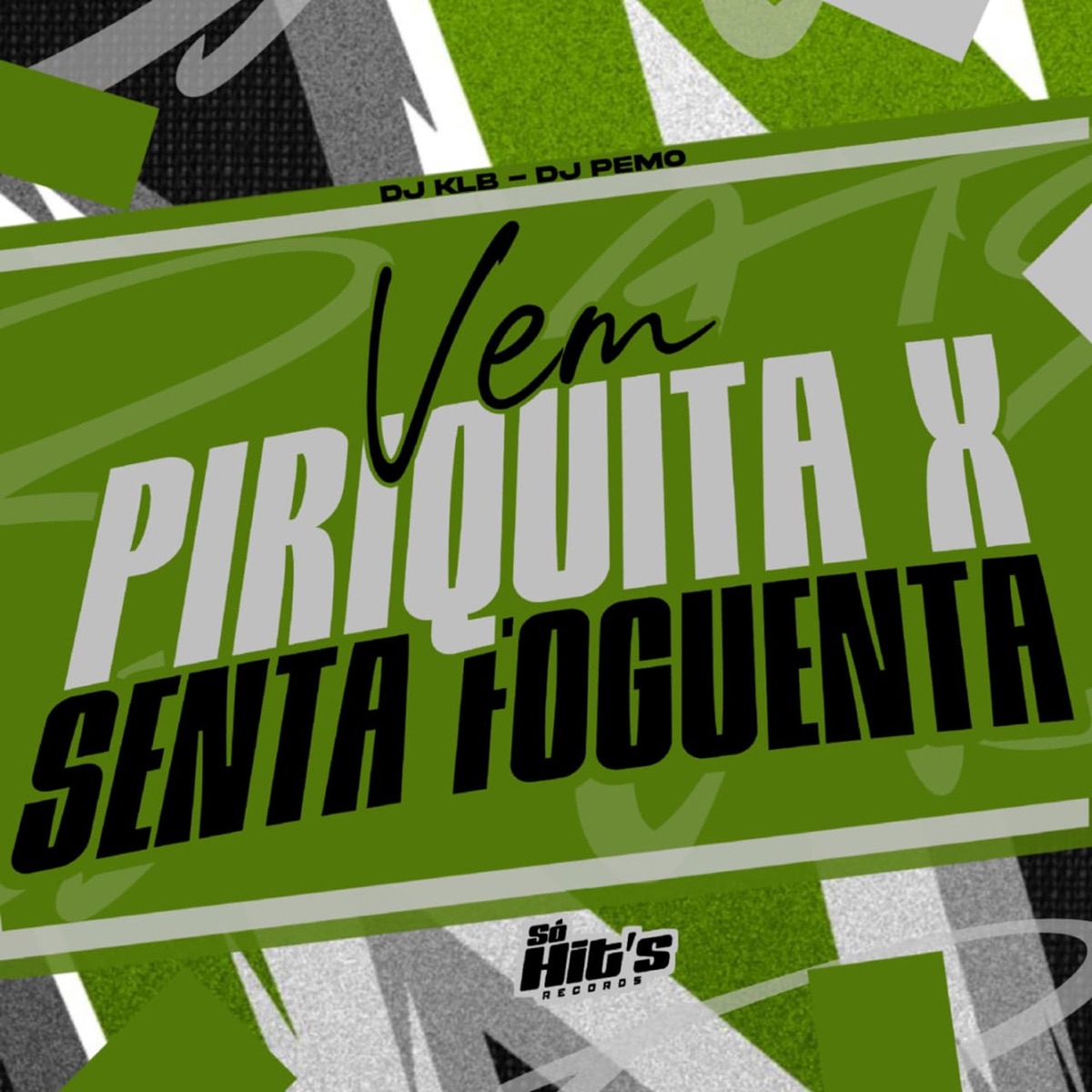 Vem Piriquita x Senta Foguenta - Single by DJ KLB & dj pemo album cover