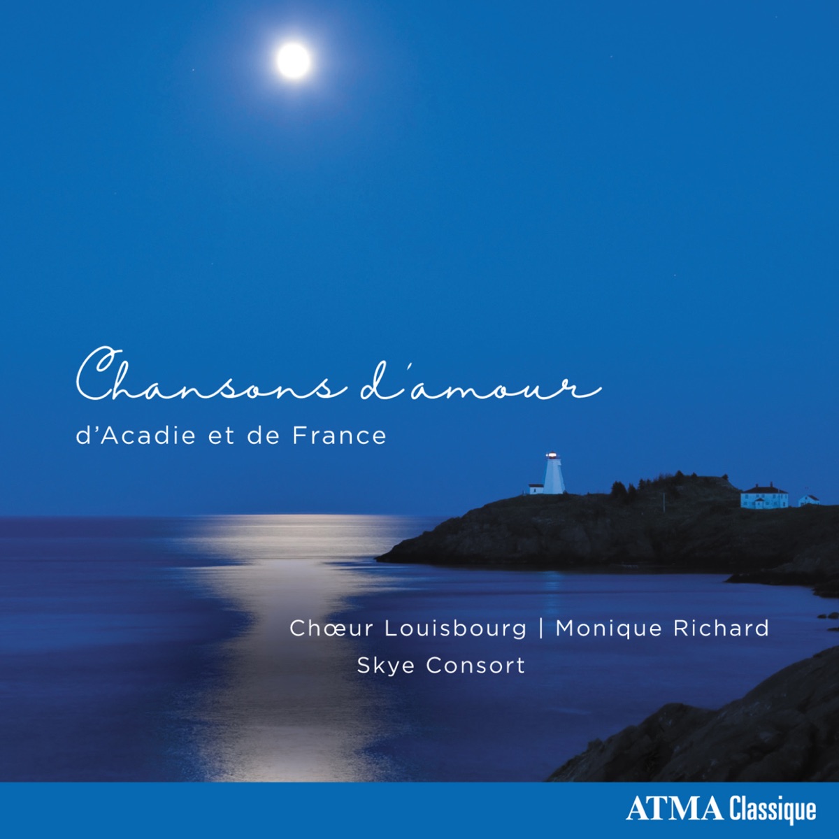 Chansons d'amour d'Acadie et de France by Monique Richard, Skye Consort & Choeur Louisbourg album cover