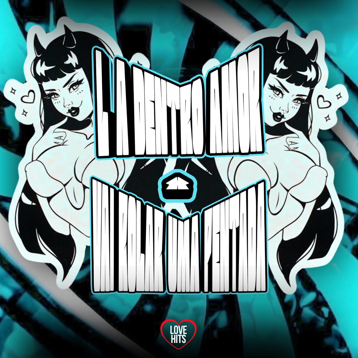 La Dentro Amor X Vai Rolar uma Pentada - Single by Mc Larissa & MC CARO album cover