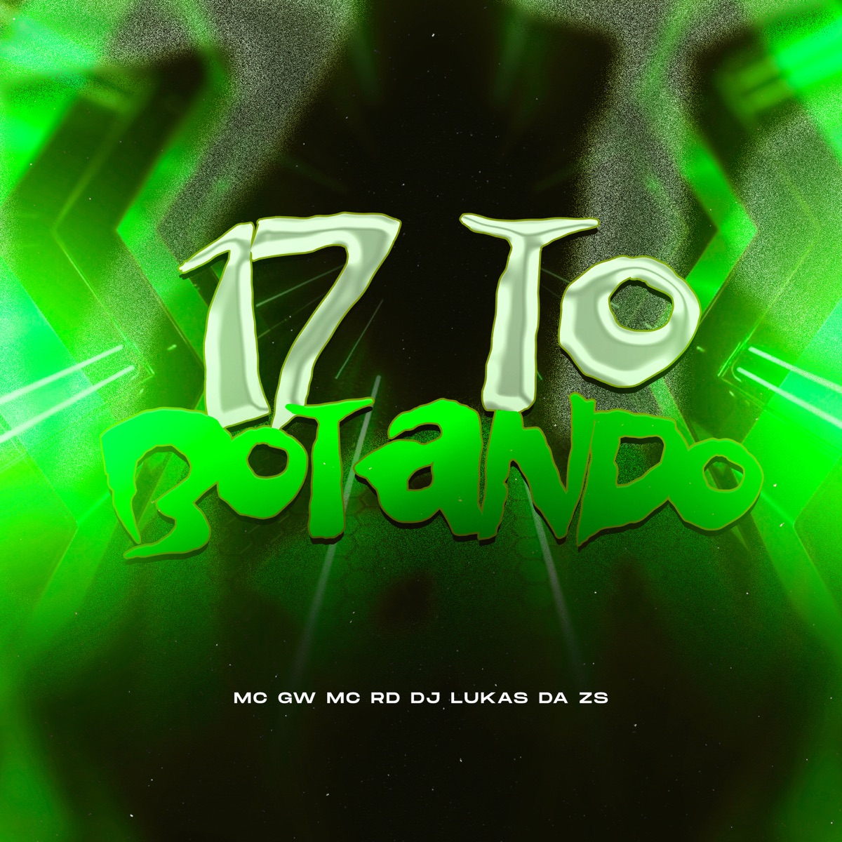 17 To Botando - Single by DJ LUKAS DA ZS, Mc Gw & Mc Rd album cover