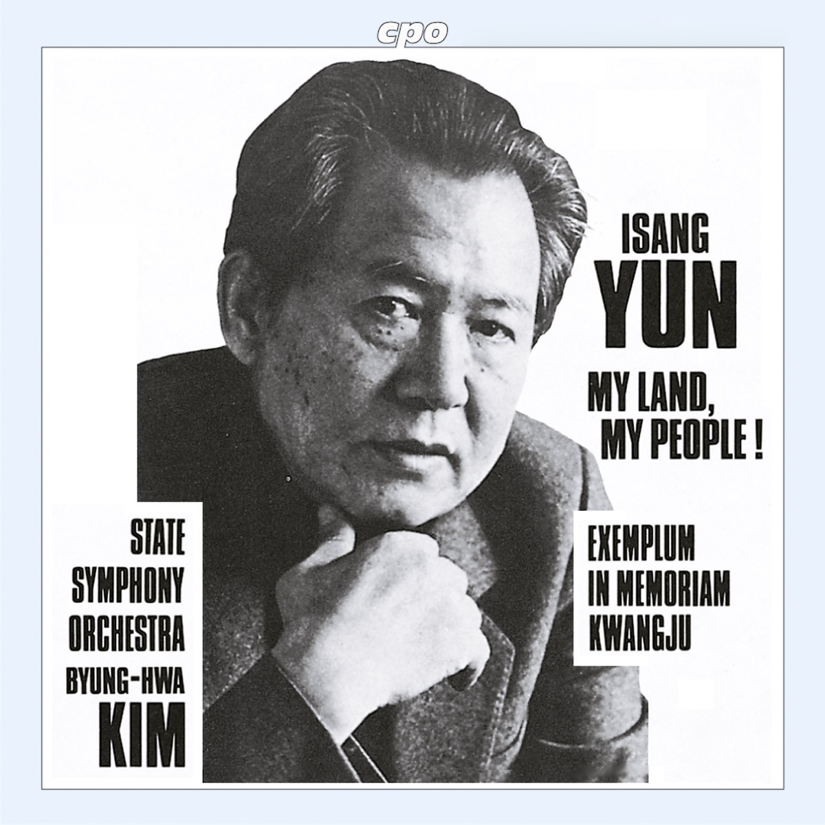Isang Yun: My Land, My People & Exemplum in memoriam Kwangju by Han Yong Jin, Young-Ok Kim, Byung-hwa Kim, State Symphony Orchestra of the Democratic People's Republic of Korea, Myung-Sil Kim, Sun-Chai Pak & Rak-Won Song and Dance Ensemble album cover