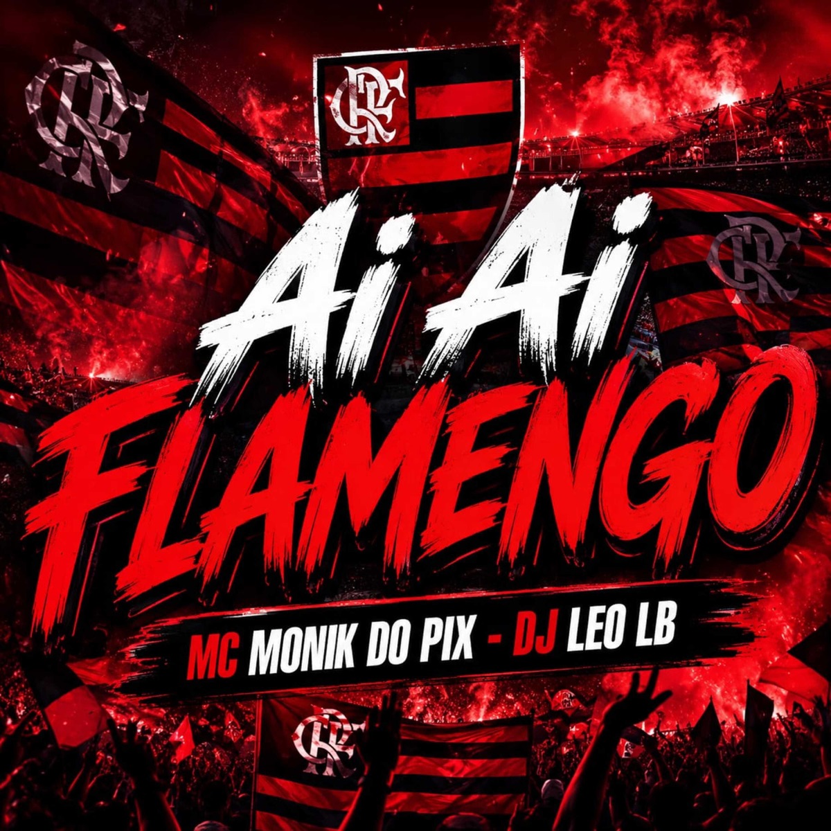 Ai Ai Flamengo - Single by Mc Monik do pix & DJ LÉO LB album cover