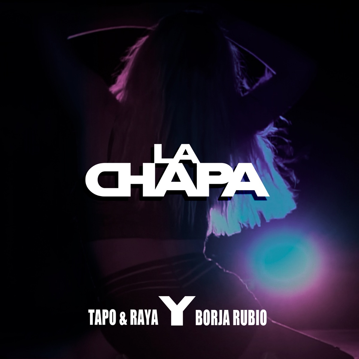 La Chapa - Single by Tapo & Raya & Borja Rubio album cover
