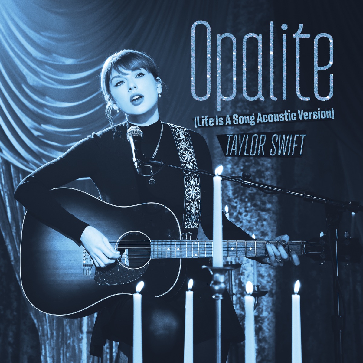 Opalite (Life Is A Song Acoustic Version) - Single by Taylor Swift album cover artwork
